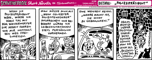 Cartoon: Schweinevogel Polizeipräsident (medium) by Schweinevogel tagged schwarwel,pinkel,sid,witz,cartoon,novel,short,doof,iron,schweinevogel,macht,unverständnis,polizeipräsident