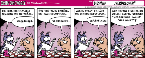 Cartoon: Schweinevogel Strip Verbrecher (medium) by Schweinevogel tagged schwarwel,schweinevogel,iron,doof,verbrecher,preis,kosten,staat,regierung,politik,steuer,zitat