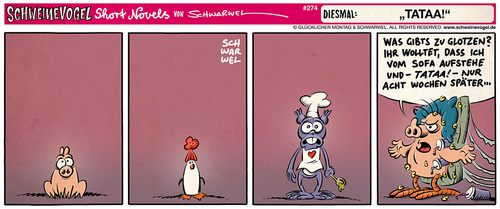 Cartoon: Schweinevogel Tataa (medium) by Schweinevogel tagged schwarwel,short,novel,funny,comic,comicstrip,schweinevogel,swampie,iron,doof,sid,pinkel,geschafft,aufstehen,schweinehund,besiegen,sieg,staunen