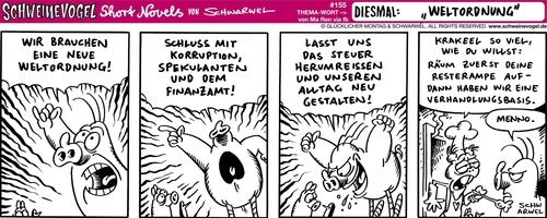 Cartoon: Schweinevogel Weltordnung (medium) by Schweinevogel tagged finanzamt,spekulation,welt,sid,pinkel,schweinevogel,schwarwel,cartoon,witz,doof,iron,shortnovel,alltag