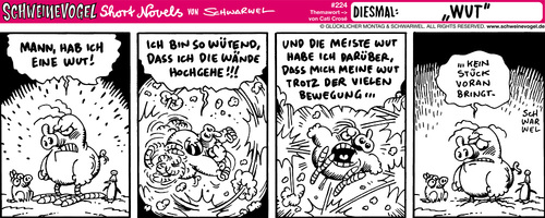 Cartoon: Schweinevogel Wut (medium) by Schweinevogel tagged selbstkontrolle,bringen,voran,unangenehm,stimmung,affekt,reaktion,ärgern,ärger,emotion,wut,schwarzweis,funny,shortnovel,irondoof,leipzig,comicstrip,schweinevogel,schwarwel