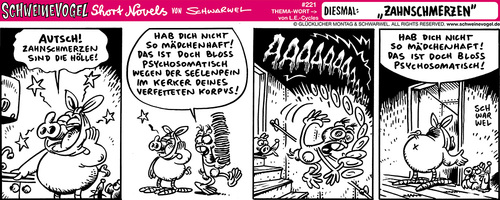 Cartoon: Schweinevogel Zahnschmerzen (medium) by Schweinevogel tagged schwarwel,schweinevogel,comicstrip,leipzig,irondoof,shortnovel,funny,schwarzweis,schmerzen,zahn,psychsomatisch,rauswurf,jammern,krank,schmerz,zähne