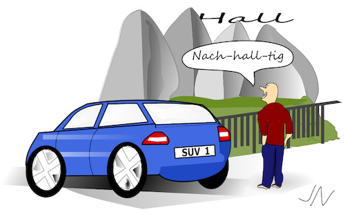 Cartoon: Echo (medium) by Jochen N tagged suv,auto,drängler,raser,geschwindigkeit,abgase,berge,hall,umwelt,erderwärmung,klimaschutz,klimawandel,co2