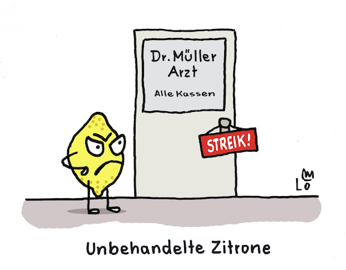 Cartoon: Ärztestreik (medium) by Lo Graf von Blickensdorf tagged zitrone,unbehandelt,politik,protest,patient,patientin,arzt,doktor,praxis,streik,lauterbach,gesundheit,karikatur,lo,graf,cartoon,wortspiel,geld,medizin,krankenkassen,spd,minister,bio,biozitrone,zitrone,unbehandelt,politik,protest,patient,patientin,arzt,doktor,praxis,streik,lauterbach,gesundheit,karikatur,lo,graf,cartoon,wortspiel,geld,medizin,krankenkassen,spd,minister,bio,biozitrone