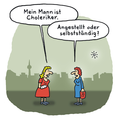 Cartoon: Gute Frage (medium) by Lo Graf von Blickensdorf tagged choleriker,gute,frage,selbstständig,angestellt,frauen,ehefrau,ehemann,cartoon,lo,karikatur,wütend,aufbrausend,fremdwort,hitzkopf,erregbar,jähzornig,choleriker,gute,frage,selbstständig,angestellt,frauen,ehefrau,ehemann,cartoon,lo,karikatur,wütend,aufbrausend,fremdwort,hitzkopf,erregbar,jähzornig