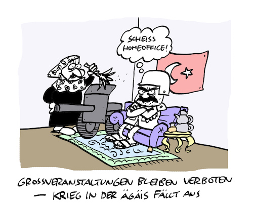 Cartoon: Homekrieg (medium) by Bregenwurst tagged coronvairus,pandemie,großveranstaltungen,krieg,ägäis,türkei,griechenland,homeoffice