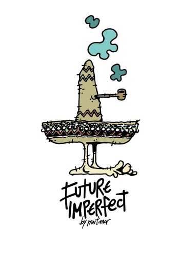 Future Imperfect Mexican Future Imperfect Mexican