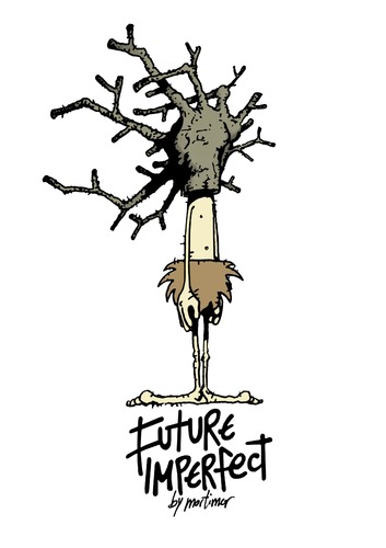 Cartoon: Future Imperfect Rootman (medium) by mortimer tagged mortimer,mortimeriadas,cartoon,baum,wald,mensch,natur