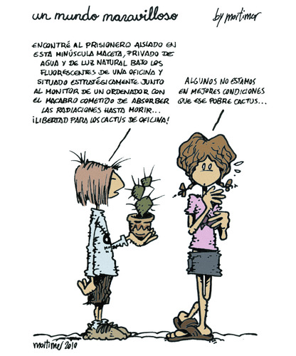 Cartoon: un mundo maravilloso 120 (medium) by mortimer tagged mortimer,mortimeriadas,cartoon,comic,chiste,vegetal,liberation,cactus,office,ecologia