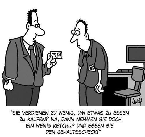 Cartoon: Gehaltsscheck (medium) by Karsten Schley tagged gehalt,niedriglohn,arbeit,arbeitgeber,arbeitnehmer,wirtschaft,business,einkommen,lohn,essen,ernährung,armut,soziales,gesellschaft,deutschland,gehalt,niedriglohn,arbeit,arbeitgeber,arbeitnehmer,wirtschaft,business,einkommen,lohn,essen,ernährung,armut,soziales,gesellschaft,deutschland