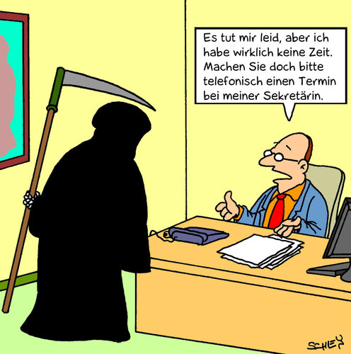 Cartoon: Keine Zeit (medium) by Karsten Schley tagged wirtschaft,gesellschaft,sterben,gesundheit,wirtschaft,gesellschaft,sterben,gesundheit,sensenmann,termin,büro,tod,existenz,leben,workaholic