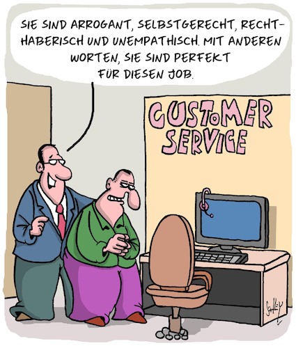 Cartoon: Perfekt für den Job (medium) by Karsten Schley tagged kundenservice,karriere,eignung,empathie,wirtschaft,business,jobs,gesellschaft,kundenservice,karriere,eignung,empathie,wirtschaft,business,jobs,gesellschaft