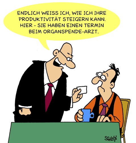 Cartoon: Produktiv (medium) by Karsten Schley tagged arbeitgeber,arbeitnehmer,wirtschaft,business,jobs,arbeit,vorgesetzte,mobbing,gesundheit,organspende,arbeitgeber,arbeitnehmer,wirtschaft,arbeit,vorgesetzte,gesundheit,mobbing