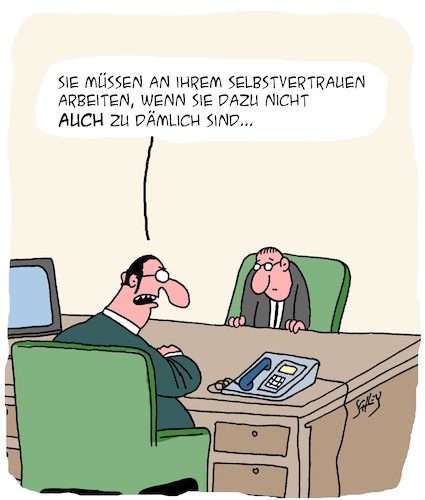 Cartoon: Selbstbewusstsein (medium) by Karsten Schley tagged selbstbewusstsein,arbeitgeber,arbeitnehmer,karriere,büro,wirtschaft,business,management,mitarbeiterführung,motivation,selbstbewusstsein,arbeitgeber,arbeitnehmer,karriere,büro,wirtschaft,business,management,mitarbeiterführung,motivation