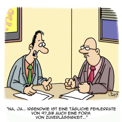 Cartoon: Zuverlässigkeit ist alles! (medium) by Karsten Schley tagged arbeit,business,zuverlässigkeit,wirtschaft,arbeitgeber,arbeitnehmer,fehler,arbeit,business,zuverlässigkeit,wirtschaft,arbeitgeber,arbeitnehmer,fehler