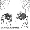 Cartoon: Den ganzen Tag... (small) by Karsten Schley tagged insekten,tiere,spinnen,arbeit,spinner,spinnerei,jobs,arbeitszufriedenheit,deutschland,gesellschaft