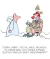 Cartoon: Ernsthaft?? (small) by Karsten Schley tagged politik,leben,arbeit,karriere,religion,geld,tod,gott,himmel,gesellschaft