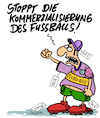 Cartoon: Kommerz (small) by Karsten Schley tagged fußball,sport,profisport,business,wirtschaft,geld,kapitalismus,investitionen,spekulation,werbung,marketing,kommerzialisierung,tradition,bundesliga,gesellschaft,deutschland