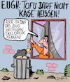 Cartoon: Tofu (small) by Karsten Schley tagged eugh,recht,gesetze,ernährung,lebensmittel,tofu,marketing,eu,business,wirtschaft,gesellschaft