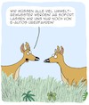 Cartoon: Umweltbewusstsein (small) by Karsten Schley tagged umwelt,verantwortung,klimawandel,natur,elektroautos,tiere