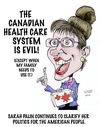 Cartoon: They want her for president? (small) by wyattsworld tagged palin,healthcare,canada