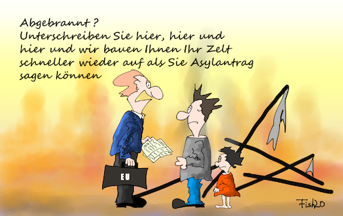 Cartoon: abgebrannt (medium) by Fish tagged moria,lesbos,flüchtinge,brand,zelte,unterkünfte,eu,europa,flüchtlingskrise,asyl,verteilung,seehofer,formulare,beamter,kinder,minderjährige,familien,obdachlos,feuer