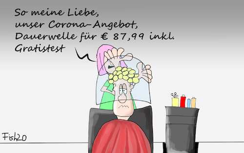 Cartoon: Dauerwelle (medium) by Fish tagged dauerweffe,frisör,friseur,haare,corona,ansteckung,test,gratis