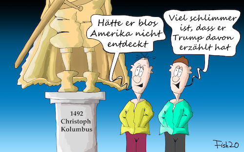 Cartoon: Kolumbus ist schuld (medium) by Fish tagged kolumbus,christoph,1492,amerika,entdeckung,entdecker,trump,portland,george,floyd,rassismus,farbige,schwarz,fish