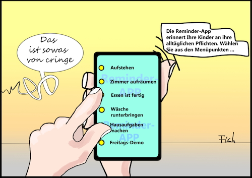 Cartoon: Meistgesuchtes Jugendwort (medium) by Fish tagged cringe,jugend,wort,jugendwort,2019,peinlich,oberpeinlich,app,handy,haushalt,erziehung,pflichten,hausaufgaben,essen,freitagsdemo,wäsche,aufstehen,reminder,erinnerer