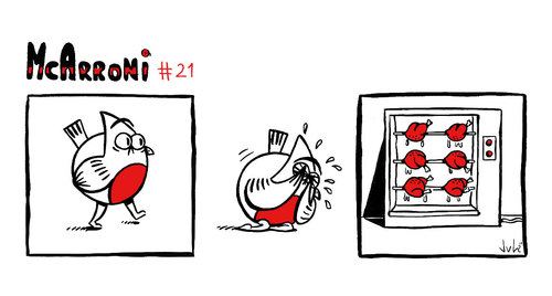 Cartoon: McArroni nro. 21 (medium) by julianloa tagged mcarroni,bird,terror,food,grilled,chicken