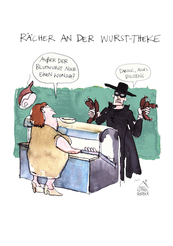 Cartoon: Blutwurst (medium) by Koppelredder tagged blutwurst,wurst,wursttheke,rache,rächer,zorro,western,blutwurst,wurst,wursttheke,rache,rächer,zorro,western