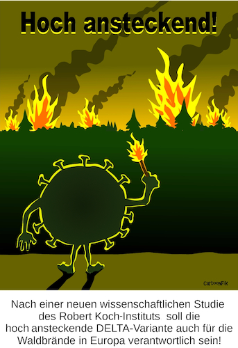 Cartoon: Hoch ansteckend... (medium) by Cartoonfix tagged waldbrände,europa,2021,corona,delta,variante,rki,wissenschaftliche,studie