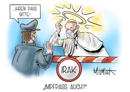 Cartoon: Impfpass auch? (medium) by Mirco Tomicek tagged papst,franziskus,katholische,kirche,kirchen,kirchenoberhaupt,oberhaupt,religion,besuch,reise,besuchen,irak,historisch,christen,christ,glaube,glauben,corona,zeit,pandemie,covid19,cartoon,karikatur,pressekarikatur,mirco,tomicek,papst,franziskus,katholische,kirche,kirchen,kirchenoberhaupt,oberhaupt,religion,besuch,reise,besuchen,irak,historisch,christen,christ,glaube,glauben,corona,zeit,pandemie,covid19,cartoon,karikatur,pressekarikatur,mirco,tomicek