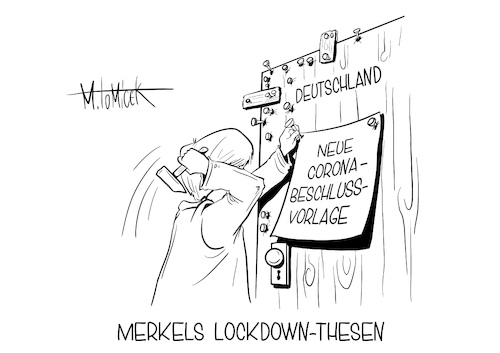 Cartoon: Merkels Lockdown-Thesen (medium) by Mirco Tomicek tagged angela,merkel,ministerpräsidenten,beschluss,beschlussvorlage,vorlage,härtere,maßnahmen,corona,lockdown,shutdown,covid19,kontakt,kontaktbeschränkung,kontaktbeschränkungen,beschränkungen,homeoffice,pandemie,impfstoff,krise,deutschland,bundesländer,kampf,bekämpfung,kontakte,private,zusammenkünfte,cartoon,karikatur,pressekarikatur,mirco,tomicek,angela,merkel,ministerpräsidenten,beschluss,beschlussvorlage,vorlage,härtere,maßnahmen,corona,lockdown,shutdown,covid19,kontakt,kontaktbeschränkung,kontaktbeschränkungen,beschränkungen,homeoffice,pandemie,impfstoff,krise,deutschland,bundesländer,kampf,bekämpfung,kontakte,private,zusammenkünfte,cartoon,karikatur,pressekarikatur,mirco,tomicek