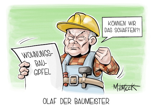 Cartoon: Olaf der Baumeister (medium) by Mirco Tomicek tagged wohnungsbaugipfel,gipfel,wohnungsbau,bauen,wohnungen,häuser,haus,wohnungskrise,olaf,scholz,baukosten,gebäude,sanierung,dämmung,familien,bob,der,bausmeister,cartoon,karikatur,pressekarikatur,mirco,tomicek,wohnungsbaugipfel,gipfel,wohnungsbau,bauen,wohnungen,häuser,haus,wohnungskrise,olaf,scholz,baukosten,gebäude,sanierung,dämmung,familien,bob,der,bausmeister,cartoon,karikatur,pressekarikatur,mirco,tomicek