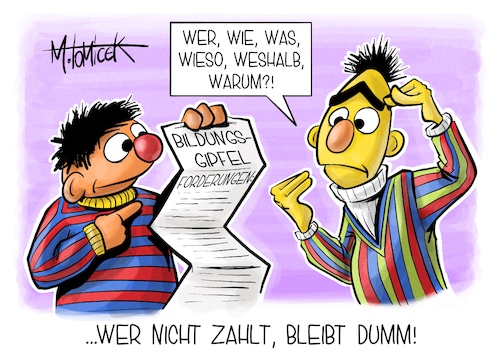 Cartoon: ...wer nicht zahlt bleibt dumm! (medium) by Mirco Tomicek tagged bildung,bildungsgipfel,berlin,reform,schulsystem,schule,schüler,schulen,schulreform,lehrer,lehrerinnen,lehrkräfte,mangel,lehrkräftemangel,lehrkraft,sesamstraße,ernie,und,bert,cartoon,karikatur,pressekarikatur,mirco,tomicek,bildung,bildungsgipfel,berlin,reform,schulsystem,schule,schüler,schulen,schulreform,lehrer,lehrerinnen,lehrkräfte,mangel,lehrkräftemangel,lehrkraft,sesamstraße,ernie,und,bert,cartoon,karikatur,pressekarikatur,mirco,tomicek