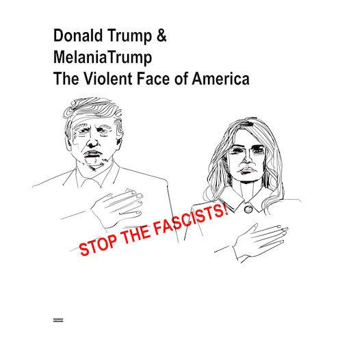 Cartoon: Stop the Fascists (medium) by nerosunero tagged donald,trump,fascists,america,melania