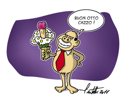 Cartoon: 8 cazzo (medium) by ignant tagged marzo,festa,della,donna,humor,berlusconi,cartoon