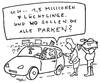 Cartoon: Sorgen deutscher Autofahrer (small) by kgbr tagged flüchtlinge,asyl,sorgen,asylbewerber,deutsch,deutsche,problem,aktuell,krise,asylant,parken,auto,parkplatz,absurd,millionen,prognose,2015,asylsuchender,autofahrer