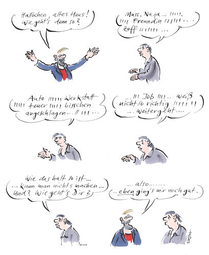 Cartoon: wie gehts (medium) by woessner tagged freimut,woessner,karikaturen,cartoons,optimismus,pessimismus,gute,laune,optimistisch,pessimistisch,niedergeschlagen,freunde,freundin,beziehung,auto,job,arbeit,beruf,zukunftsaussichten,wie,gehts,nachfrage,wohlbefinden,gut,gehen,schlecht,depression,depressiv,niedergeschlagenheit,düster,schlechte,pessimist,optimist,treffen,höflichkeit,anteilnahme,freimut,woessner,karikaturen,cartoons,optimismus,pessimismus,gute,laune,optimistisch,pessimistisch,niedergeschlagen,freunde,freundin,beziehung,auto,job,arbeit,beruf,zukunftsaussichten,wie,gehts,nachfrage,wohlbefinden,gut,gehen,schlecht,depression,depressiv,niedergeschlagenheit,düster,schlechte,pessimist,optimist,treffen,höflichkeit,anteilnahme