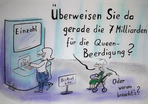 Cartoon: 7 Milliarden (medium) by TomPauLeser tagged beerdigung,queen,geldautomat,millionen,milliarden,pfund,euro,kosten,geld,bankautomat