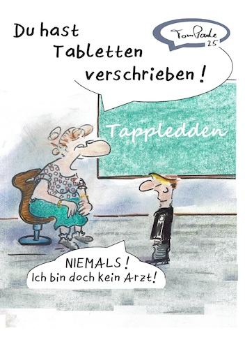 Cartoon: Deutschunterricht (medium) by TomPauLeser tagged tabletten,medikament,schrift,rezept,verordnung,arzt,verschreiben,schule,deutschunterricht