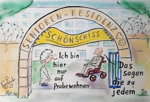 Cartoon: Probewohnen (medium) by TomPauLeser tagged senior,probe,wohnen,probewohnen,altersheim,altenheim,rollator,rollstuhl,seniorenresidenz,seniorenheim,pflege,pflegeheim