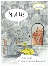 Cartoon: Aus die Maus (small) by TomPauLeser tagged fremdsprache,maus,katze,tierlaute