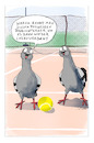 Cartoon: Tennis (small) by SandraNabbefeld tagged cartoon,cartoonist,comic,comicstyle,tennis,spiel,netz,schläger,tennisball,ball,vogel,vögel,stadt,sport,duell,ascheplatz,tennisplatz,fusselig,tauben,heuteist,spieltennistag,sandranabbefeld,nabbefeld