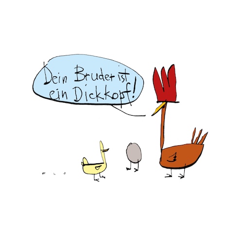 Cartoon: Dickkopf (medium) by F L O tagged huhn,henne,ei,küken,dickkopf,huhn,henne,ei,küken,dickkopf