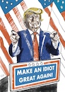 Cartoon: Make an idiot great again (small) by Rudissketchbook tagged trump,america,great,again
