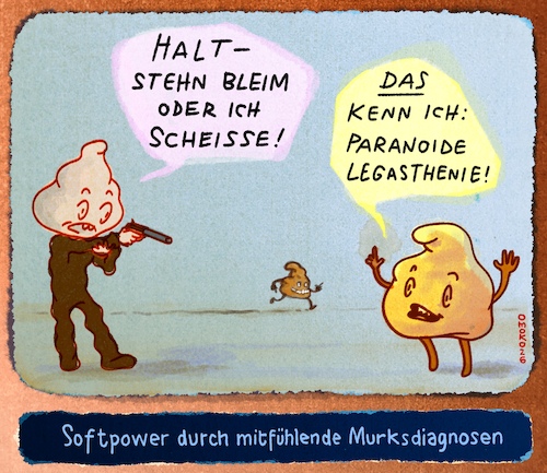 Cartoon: Softpower Mitgefühl (medium) by omoko tagged angststörung,flucht,spontanismus,anti,toxic,behaviour,paranoia,widerstand,toilethumor,diagnose,blödsinn,heilung,amoklauf,drohgebärden,droh,angst,schiessen,scheisse,kacke,mist,weglaufen,stillstand,mut,softpower,superkraft,mitgefühl,legasthenie,adhs,modediagnose,schwachsinn,omoko