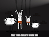 Cartoon: Work Day... (small) by berk-olgun tagged work,day