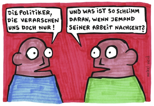 Cartoon: seiner arbeit nachgehen (medium) by meikel neid tagged politiker,politik,verarschung,arbeit,wähler,verarschen,betrügen,belügen